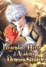 The Legendary Hero Is An Academy Honors Student